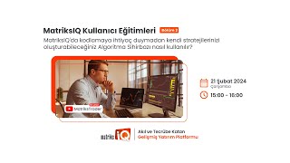 MatriksIQ Kullanıcı Eğitimleri  2 Bölüm  Algoritma Sihirbazı Nasıl Kullanılır [upl. by Mintun460]