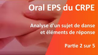 Oral EPS du CRPE Partie 25  analyse d’un sujet de danse et éléments de réponse [upl. by Deron]