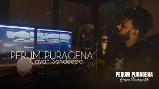 Perum Puragena පෙරුම් පුරාගෙන GayanSandeepa Sinhala Cover Song  Senanayake Weraliyadda Song [upl. by Simah241]