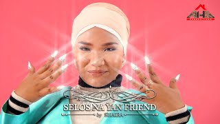 𝗦𝗵𝗮𝗶𝗿𝗮  SELOS NA YAN FRIEND 𝙊𝙛𝙛𝙞𝙘𝙞𝙖𝙡 𝙈𝙪𝙨𝙞𝙘 𝙑𝙞𝙙𝙚𝙤 [upl. by Pul]