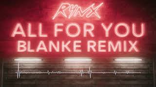 Rynx  quotAll For YouquotFeat Kiesza Blanke Remix [upl. by Adine140]