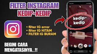 Cara Mengatasi Filter Instagram Kedipkedip Terbaru  Filter IG Error [upl. by Regan]