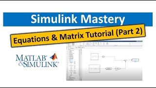 What is Simulink in MATLAB  Equations and Matrix Operations Simulink Tutorial Matlab Part 2 [upl. by Malaspina]