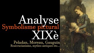 Analyse  Symbolisme pictural du XIXè siècle Péladan Moreau salons rosicruciens etc MSS [upl. by Madeleine]