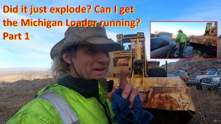 Did it just explode Can I get the Michigan Loader running Part 1 [upl. by Elagibba]