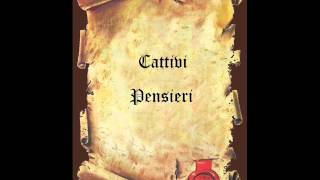 Cattivi Pensieri [upl. by Anawqahs]