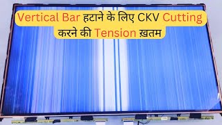 Vertical Bar हटाने के लिए CKV Cutting✂️ करने की Tension ख़तम😎 LED TV Repairing Course  refixindia [upl. by Comstock]