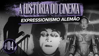 EXPRESSIONISMO ALEMÃO  A HISTÓRIA DO CINEMA  EP 04 [upl. by Halla262]