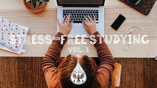 StressFree Studying 📚  An IndieFolkPop Playlist  Vol 3 [upl. by Onitsirc]