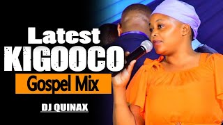 🔴LATEST KIGOOCO GOSPEL MIX 2024  Trending Kikuyu Gospel Mix  DJ QUINAX Ruth Wa Mum Wamuthungu [upl. by Enala]