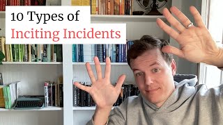 10 Types of Inciting Incidents [upl. by Oirazan]