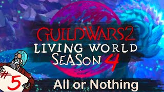 Guild Wars 2 Living World Season 4 All or Nothing NO COMMENTARY [upl. by Oralia]