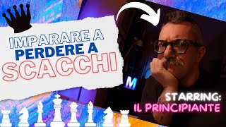 I trucchi per imparare a perdere a scacchi da vero principiante [upl. by Adnahcal]