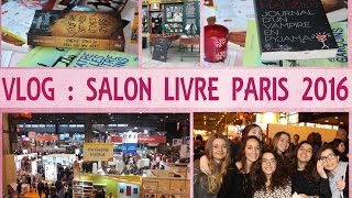 VLOG ♡ Salon Livre Paris 2016 [upl. by Burd200]