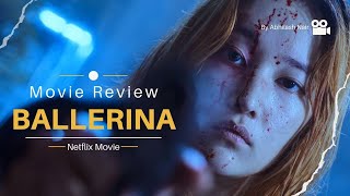 Ballerina Movie Review  Netflix  Abhilash Nair [upl. by Dorran813]