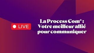 Webinaire  La Process Com®  Votre meilleur allié pour communiquer [upl. by Tatum181]