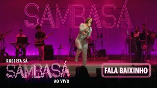 Roberta Sá  Fala Baixinho Shiii  Show Sambasá  Ao Vivo [upl. by Palecek255]