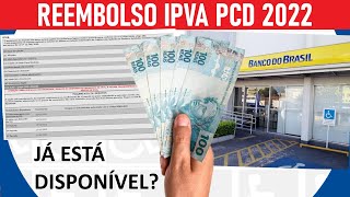 REEMBOLSO IPVA PCD 2022  JÁ ESTÁ DISPONÍVEL [upl. by Arel]