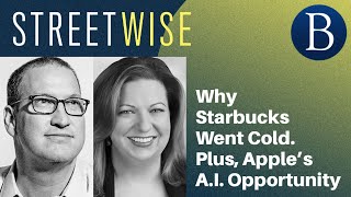 Why Starbucks Went Cold Plus Apple’s AI Opportunity  Barrons Streetwise [upl. by Gnuy]