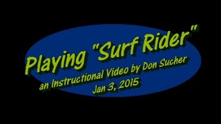 How to Play quotSurf Riderquot  An Instructional Video [upl. by Bayer108]