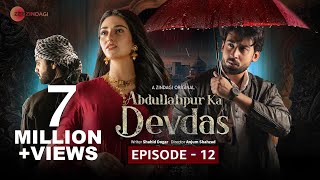 Abdullahpur Ka Devdas  Episode 12  Bilal Abbas Khan Sarah Khan Raza Talish [upl. by Schreibe]