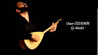 ozan özdemir  ey medet [upl. by Enelyaj]