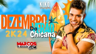 KIKO CHICABANA REP VERÃO DA CHICANA DEZEMBRO 2K24 VEM OUVIR ESSE REP [upl. by Otrebcire]