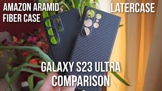 LATERCASE vs AMAZON Aramid Fiber case for SAMSUNG GALAXY S23 ULTRA Is the budget case good enough [upl. by Cherin]