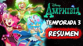 AMPHIBIA  Resumen Temporada 3 [upl. by Yecaw809]