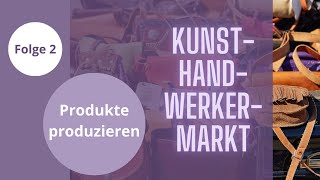 Kunsthandwerkermarkt vorbereiten  Produkte produzieren [upl. by Milda]