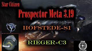 Star Citizen 319 Prospector Mining  HofstedeS1 amp RiegerC3 [upl. by Ettennil516]