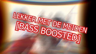 MEROL  LEKKER MET DE MEIDEN BASS BOOSTED [upl. by Bocoj713]