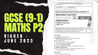 GCSE Maths Edexcel June 2023 Higher Paper 2 Exam Walkthrough  1MA12H [upl. by Derwin]