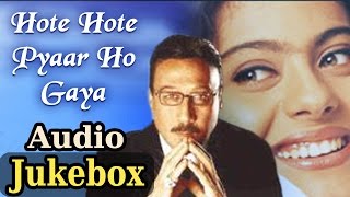 Hote Hote Pyar Ho Gaya HD  All Songs Kajol Jackie Shroff Kumar Sanu Alka Yagnik K S Chitra [upl. by Wareing]