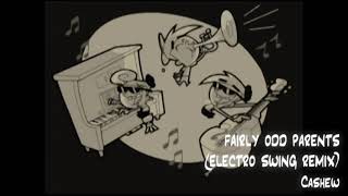 Fairly Odd Parents ELECTRO SWING REMIX [upl. by Reena476]