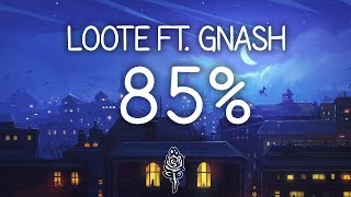 Loote  85 ft gnash Lyrics [upl. by Christye891]