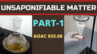 Determination of Unsaponifiable Matter of an Oil or Fat Sample Part1AOAC 93308 amp IS 5481 [upl. by Eixor]