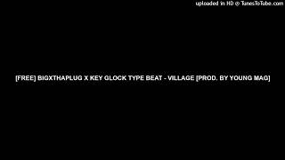 FREE BIGXTHAPLUG X KEY GLOCK TYPE BEAT  VILLAGE PROD BY YOUNG MAG [upl. by Adnah889]