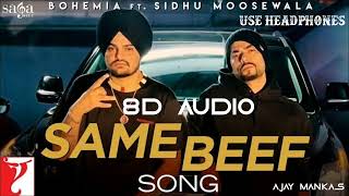 SAME BEEF  SIDHU MOOSE WALA  8D AUDIO  Bohemia  Byg Byrd [upl. by Seroka]