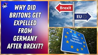 Why did Britons get expelled from Germany after Brexit  Outside Views [upl. by Barkley]