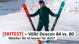 SKITEST Völkl Deacon 84 vs 80  welcher Ski ist besser für dich [upl. by Edyth898]