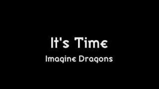 Imagine Dragons  Its Time Lyrics [upl. by Anya332]