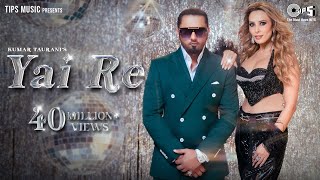 Yai Re  Yo Yo Honey Singh Iulia Vantur  Mihir Gulati  Honey Singh Remake Songs  Party Song [upl. by Mchenry534]