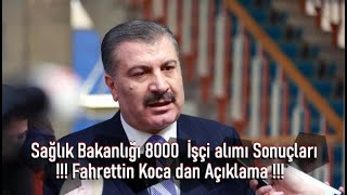 Sağlık Bakanlığı 8000 İşçi alımı Sonuçları  Fahrettin Koca [upl. by Lluj623]