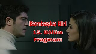 Bambaşka Biri Bölüm 15 Fragmanı  new promo 2023 viral biography burakdeniz handeercel new [upl. by Ellinger]