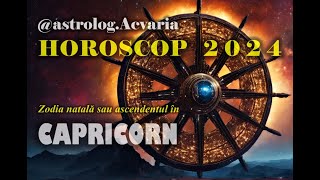 HOROSCOP 2024 ♑ Zodia CAPRICORN cu ASTROLOG ACVARIA ⭐Ce a fost a fost dar de acum [upl. by Berky]