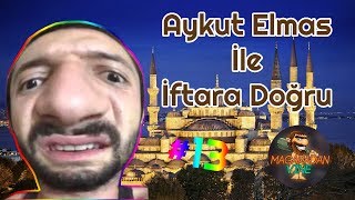 Aykut Elmas İle İftara Doğru Bölüm 13 [upl. by Notsuoh]