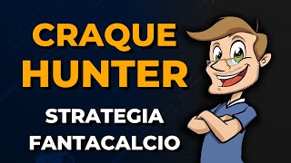 STRATEGIA CRAQUE HUNTER Consigli Asta Fantacalcio [upl. by Naujek]