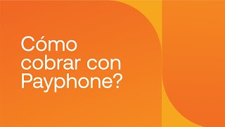 Cómo Cobrar con Payphone [upl. by Nnaacissej]