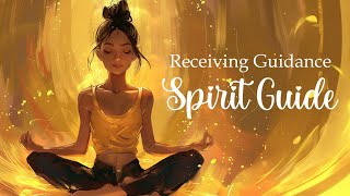 Receiving Guidance from your Spirit Guide Guided Meditation [upl. by Aksel360]